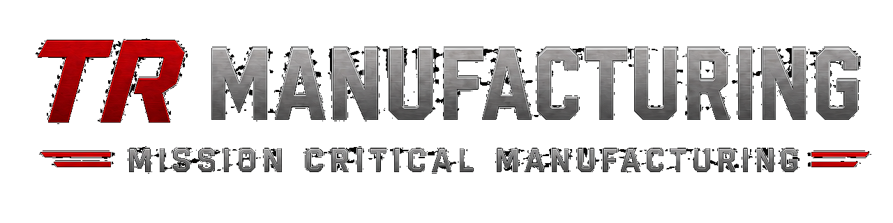 TR Manufacturing, LLC — Mission Critical Manufacturing